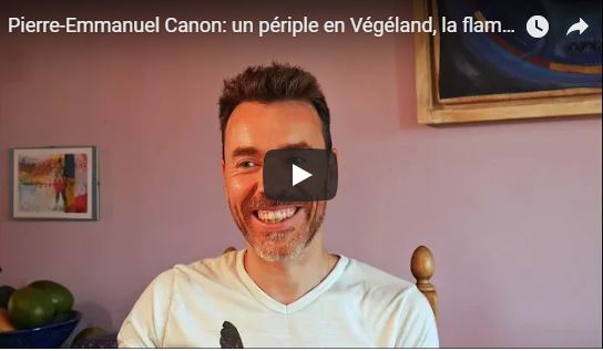 Pierre-Emmanuel Canon: un périple en Végéland, la flamme de l'attention